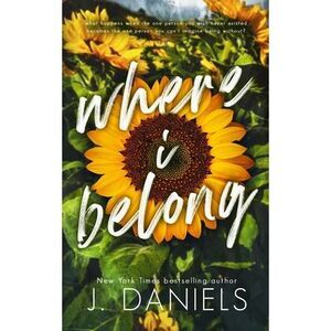 Where I Belong -- J. Daniels